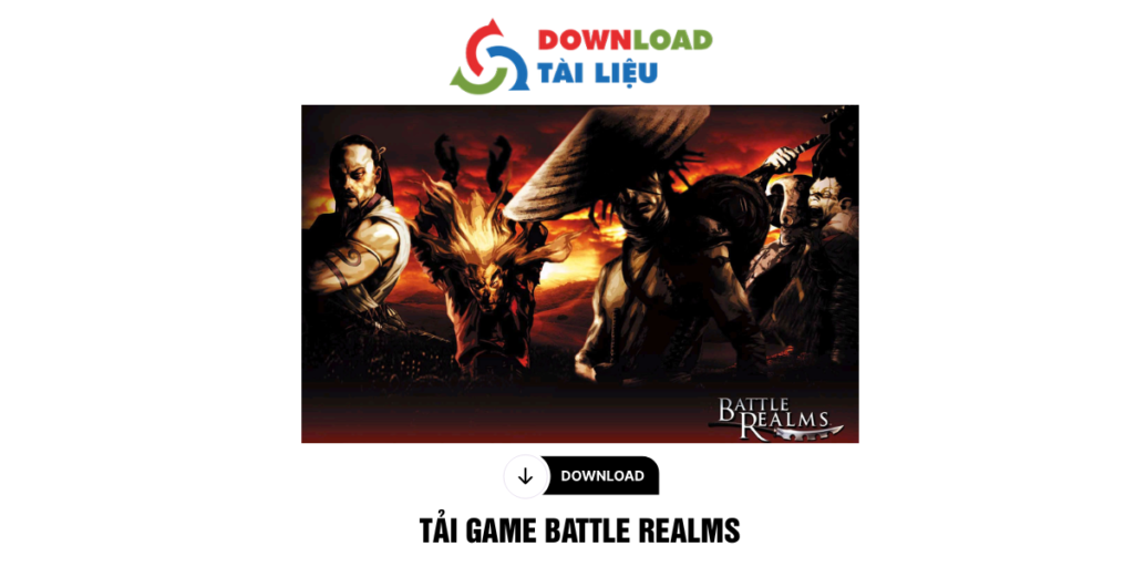 Tải Game Battle Realms 1, 2 Full Crack Về Máy Tính Miễn Phí