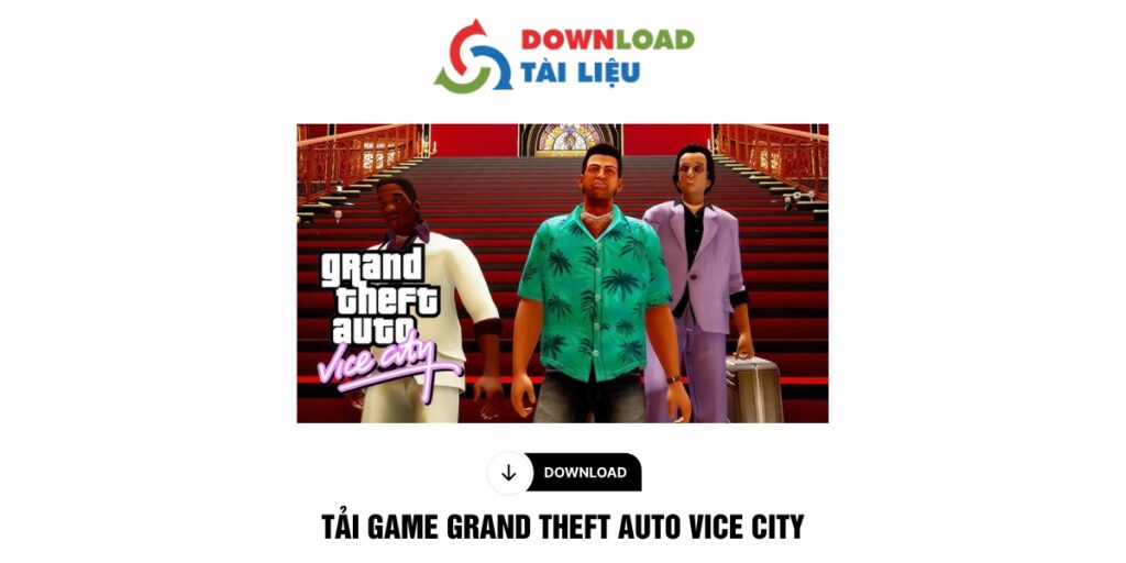TẢI GAME GRAND THEFT AUTO VICE CITY