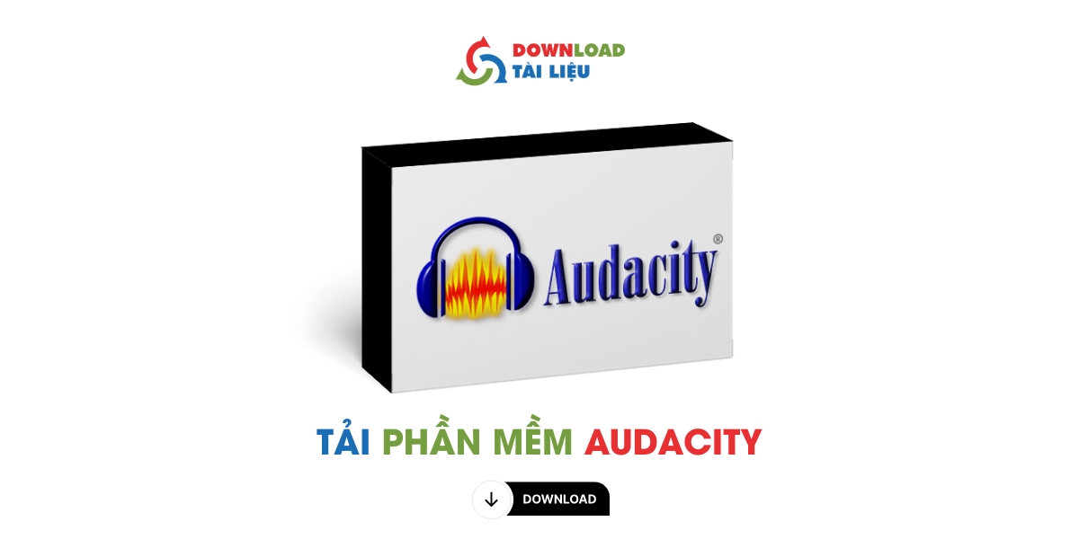 TẢI PHẦN MỀM audacity