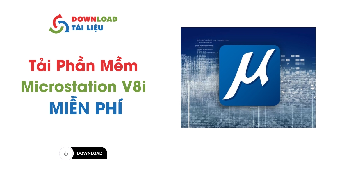 Tải Phần Mềm MicroStation V8i Full 32bit & 64bit Miễn Phí